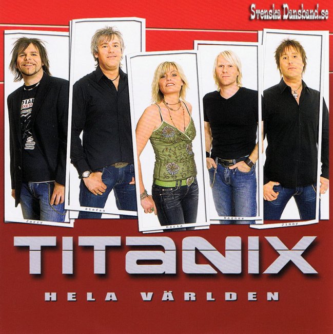 TITANIX CD (2006) "Hela världen"