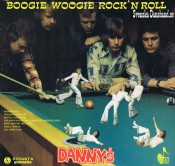 DANNY'S LP (1977) "Booge woogie rock' n roll" A