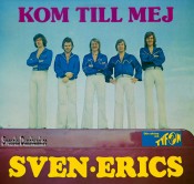 SVEN-ERICS LP (1976) "Kom till mej" A SVEN-ERICS LP (1976) "Kom till mej" A
